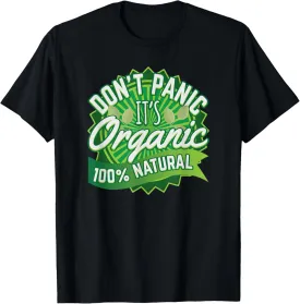 Don't Panic It's Organic 100% Natural Organic Food T-Shirt T-Shirt